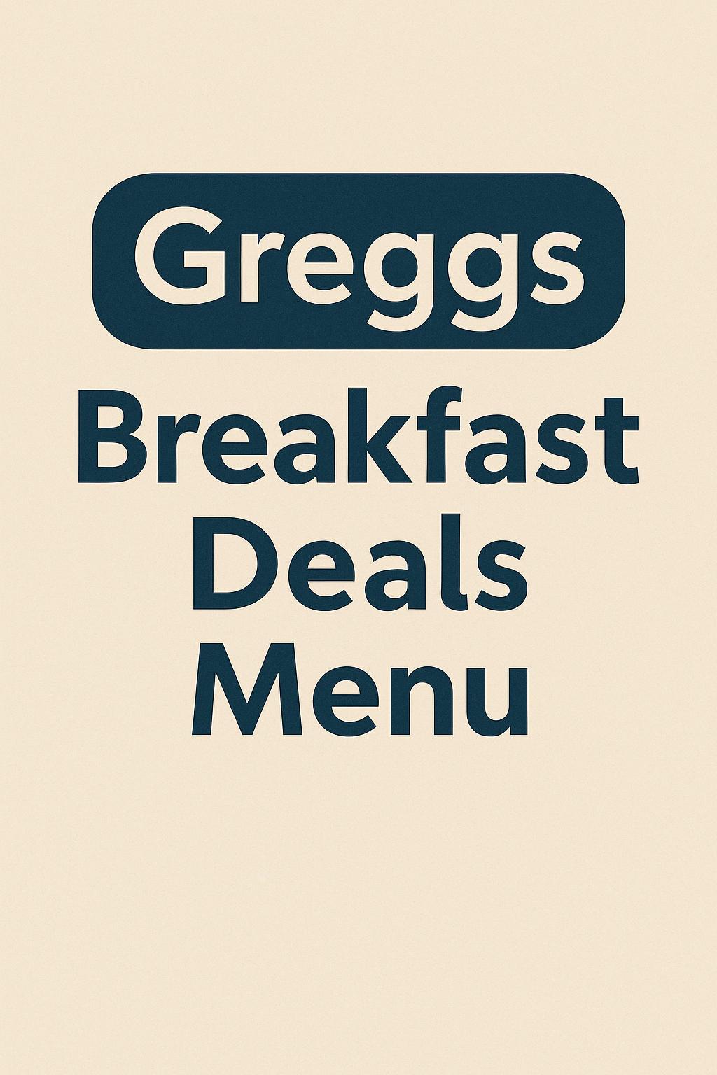 Greggs Breakfast Deals Menu